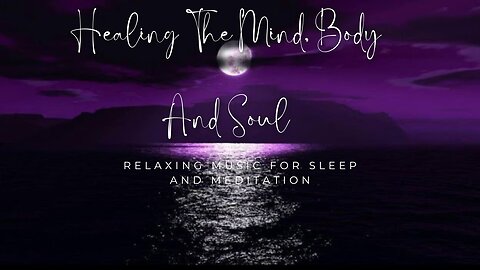 Relaxing Music to Relieve Stress, Anxiety and Depression • Healing Mind, Body and Soul