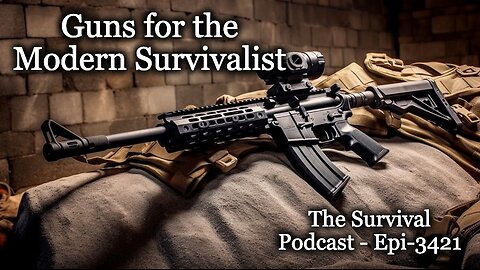 Guns for the Modern Survivalist Epi-3421