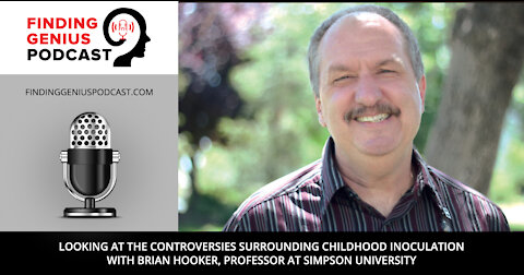 Looking at the Controversies Surrounding Childhood Inoculation With Brian Hooker