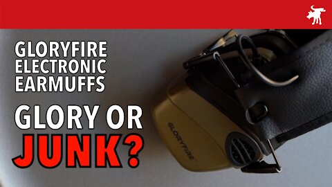 Glory or Junk? Gloryfire Electronic Earmuffs