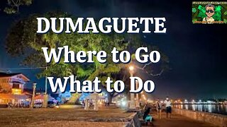 Dumaguete: What To Do & Where To Go