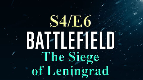 The Siege of Leningrad | Battlefield S4/E5 | World War Two