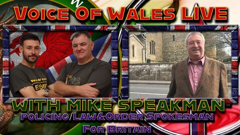 Voice Of Wales With The Police, Law & Order spokesman For Britain, Mike Speakman