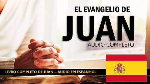 BIBLIA EM ESPANHOL | EL EVANGELIO DE JUAN | AUDIO COMPLETO