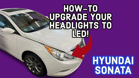 How To Upgrade 2011-2014 Hyundai Sonata Headlights To LED