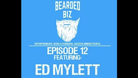 Bearded Biz - Ep. 12 - Ed Mylett Coaching Call