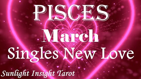 Pisces *You'll Be Drawn To Them Like A Magnet, A Convo, Date & So Much More* March Singles New Love