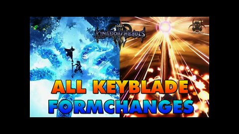 Kingdom Hearts 3 - All Keyblade Formchanges (Main Keyblades)