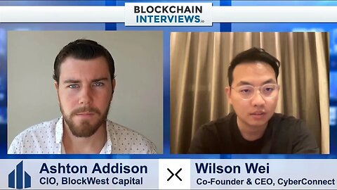 Wilson Wei, Co-founder/CEO of CyberConnect, Social Graph Protocol | Blockchain Interviews