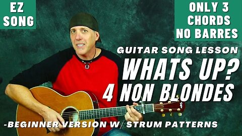Beginner EZ Song Lesson - What's Up 4 Non Blondes - NO BARRE CHORDS