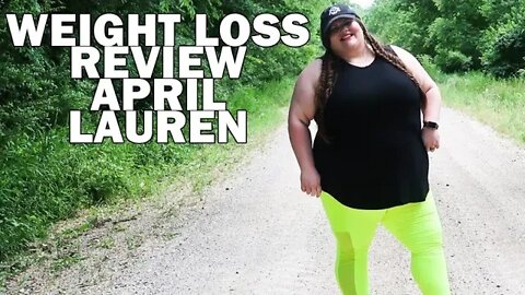Weight Loss Channel Review | April Lauren and Losing 200 Pounds in a Healthy Way