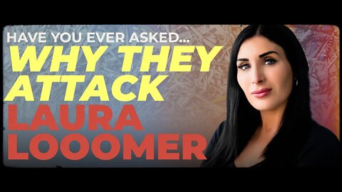 Why They Attack Laura Loomer