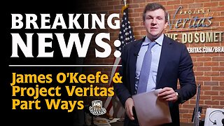 BREAKING NEWS: James O’Keefe & Project Veritas Part Ways.