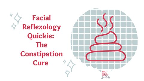 Facial Reflexology Quickie: The Constipation Cure