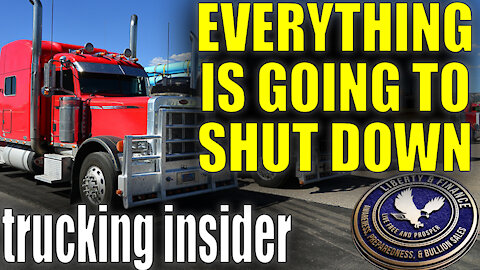 TRUCKING INSIDER: "Everything In the Country Is Going To Shutdown" If This Happens