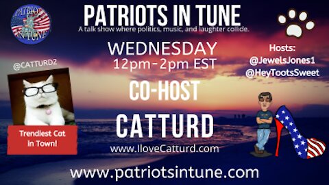 PATRIOTS IN TUNE #369: CATTURD WEDNESDAY!! 5-19-2021