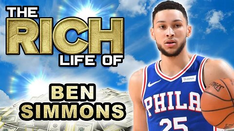 Ben Simmons | The Rich Life | $170 Million Max Contract