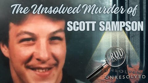 The Unsolved Murder of Scott Sampson