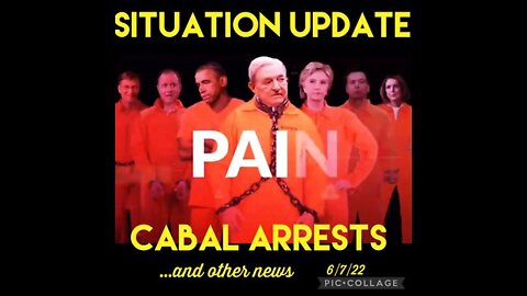 Situation Update 6/07/22: The Pain Cometh! Cabal Arrests! Pox & Hepatitis Cover For VAIDS!