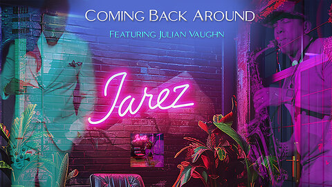 Jarez | Coming Back Around | Featuring Julian Vaughn | Smooth Jazz | Positive & Relaxing Sax Music