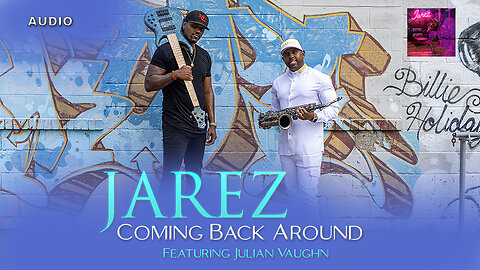 Jarez | Coming Back Around | Featuring Julian Vaughn | Smooth Jazz | Positive & Relaxing Sax Music