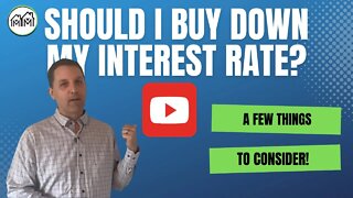 Buy Down Interest Rate - Should I or Not?