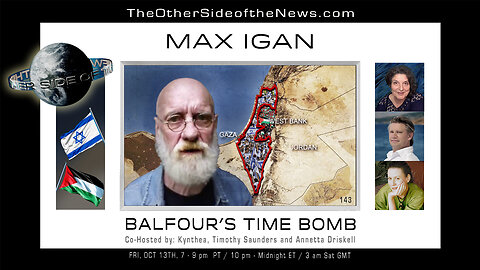 MAX IGAN - BALFOUR'S TIME BOMB - ISRAELI-HAMAS CONFLICT - PALESTINE - GAZA - GENOCIDE