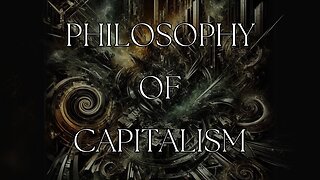 The Philosophy of Capitalism | With Sawkratees