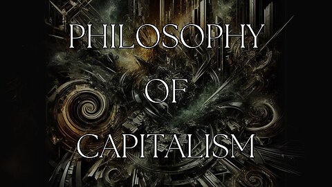 The Philosophy of Capitalism | With Sawkratees