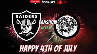 #Raiders Fan Show w/ #DirtELow #4th of July Special