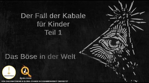 Teil 1: Fall der Kabale für Kinder (von Cyntha Koeter) - Das Böse in der Welt