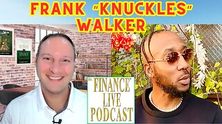 Dr. Finance Live Podcast Episode 67 - Frank Knuckles Walker Interview - Musician - Producer - Roots