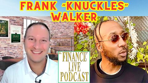 Dr. Finance Live Podcast Episode 67 - Frank Knuckles Walker Interview - Musician - Producer - Roots