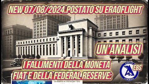 NEW 07/08/2024 I fallimenti della moneta fiat e della Federal Reserve: un'analisi