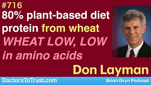 DON LAYMAN 1 | 80% plant-based diet protein from wheat. But: WHEAT LOW, LOW in amino acids