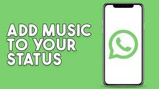 How To Add Music To Your Whatsapp Status