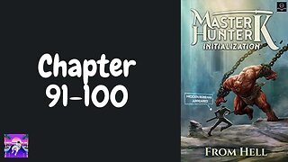 Master Hunter K Novel Chapter 91-100 | Audiobook