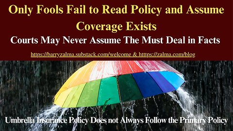 Only Fools Fail to Read Policy and Assume Coverage Exists