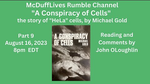 "A Conspiracy of Cells," by Michael Gold, part 9, August 16, 2023