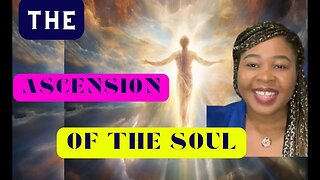 The Wait is Over,it finally Here : The Journey of ASCENSION of the SOUL #faithjourney