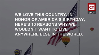 10 Reasons America Is The Greatest Country On Earth