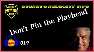 Stuart's Audacity Tips 019 - Don't Pin the Playhead