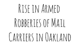 Rise in Armed Robberies of Mail Carriers in Oakland