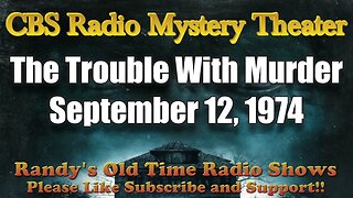 CBS Radio Mystery Theater The Trouble With Murder September 12,1974