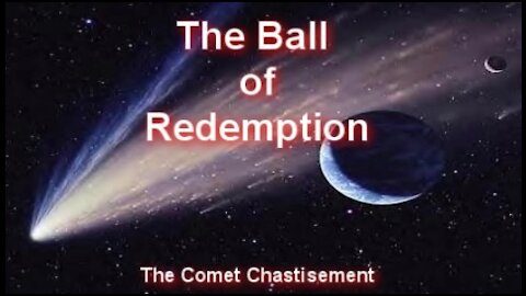 The Ball of Redemption - The Comet Chastisement
