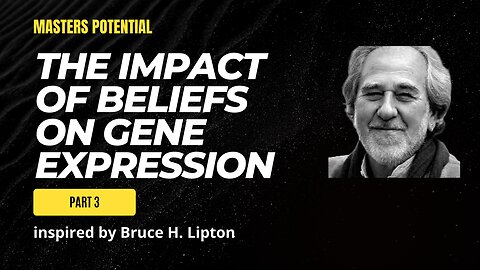 The Power of Beliefs: Impact on Genetic Expression | Early Childhood Insights Ep. 3