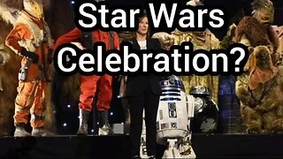 Star Wars...Celebration?