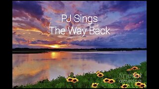 PJ Sings The Way Back