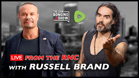 The Dan Bongino _ Russell Brand live on Rumble - 7/18/2024