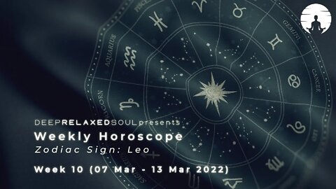 Leo Weekly Horoscope - Week 10 from 07 March to 13 March 2022 | tarot readings